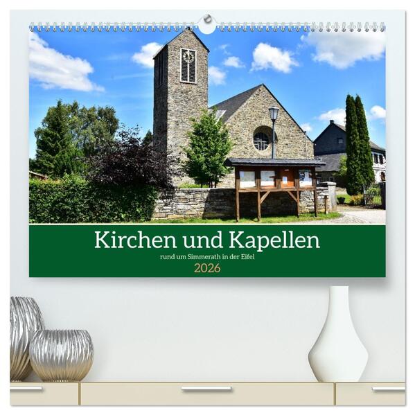 Kirchen und Kapellen rund um Simmerath (hochwertiger Premium Wandkalender 2026 DIN A2 quer) Kunstdruck in Hochglanz