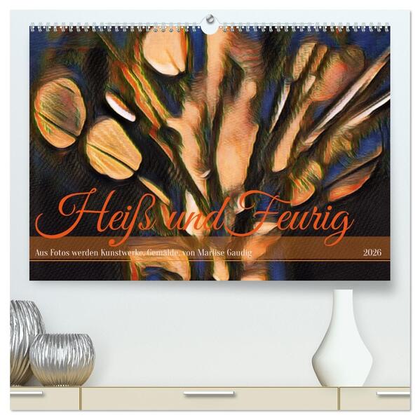 Heiß und Feurig (hochwertiger Premium Wandkalender 2026 DIN A2 quer) Kunstdruck in Hochglanz