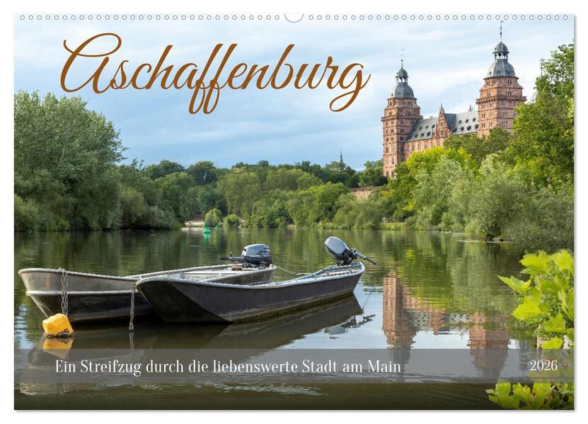 Aschaffenburg - Ein Streifzug durch die liebenswerte Stadt am Main (Wandkalender 2026 DIN A2 quer) CALVENDO Monatskalender