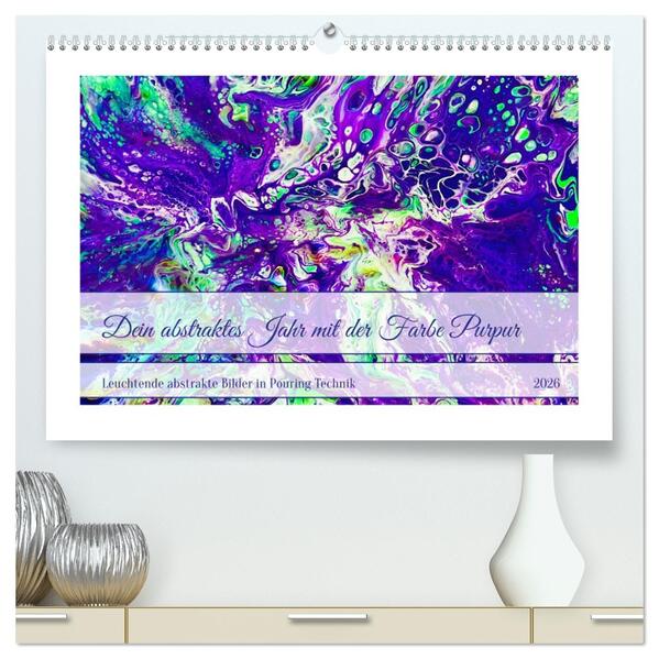 Dein abstraktes Jahr mit der Farbe Purpur (hochwertiger Premium Wandkalender 2026 DIN A2 quer) Kunstdruck in Hochglanz