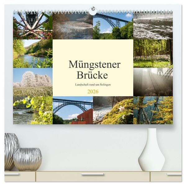Müngstener Brücke - Landschaft rund um Solingen (hochwertiger Premium Wandkalender 2026 DIN A2 quer) Kunstdruck in Hochglanz
