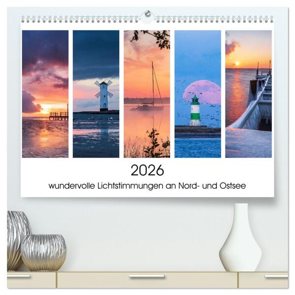2026 - wundervolle Lichtstimmungen an Nord- und Ostsee (hochwertiger Premium Wandkalender 2026 DIN A2 quer) Kunstdruck in Hochglanz