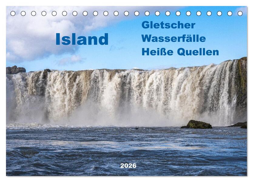 Island - Gletscher Wasserfälle Heiße Quellen (Tischkalender 2026 DIN A5 quer) CALVENDO Monatskalender