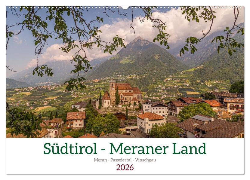 Südtirol - Meraner Land (Wandkalender 2026 DIN A2 quer) CALVENDO Monatskalender