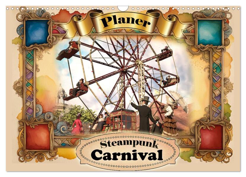 Steampunk Carnival (Wandkalender 2026 DIN A3 quer) CALVENDO Monatskalender