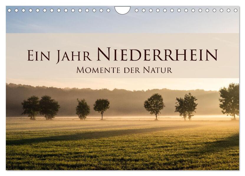 Ein Jahr Niederrhein Momente der Natur (Wandkalender 2026 DIN A4 quer) CALVENDO Monatskalender