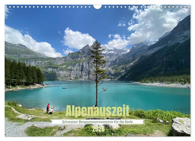 Alpenauszeit - Schweizer Bergsommermomente für die Seele (Wandkalender 2026 DIN A3 quer) CALVENDO Monatskalender