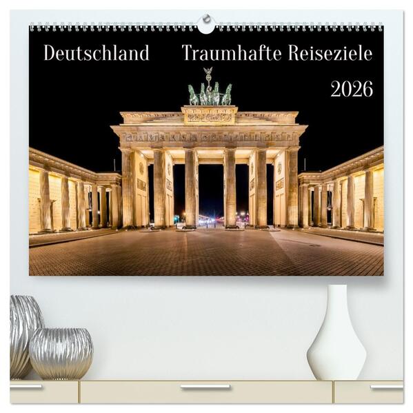 Deutschland - Traumhafte Reiseziele (hochwertiger Premium Wandkalender 2026 DIN A2 quer) Kunstdruck in Hochglanz