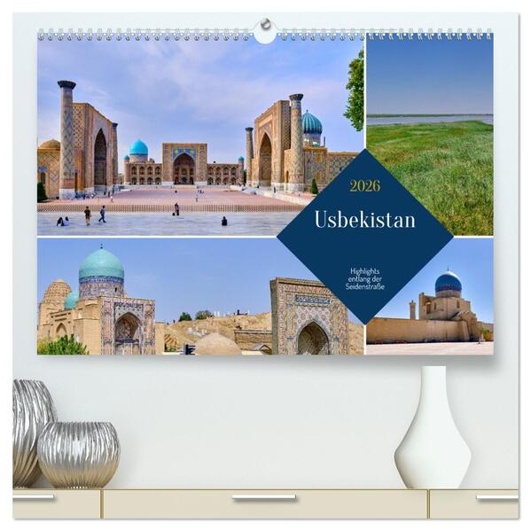 Zentralasien - Entlang der alten Seidenstraße (hochwertiger Premium Wandkalender 2026 DIN A2 quer) Kunstdruck in Hochglanz