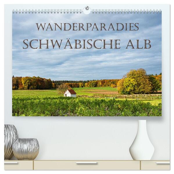 Wanderparadies Schwäbische Alb (hochwertiger Premium Wandkalender 2026 DIN A2 quer) Kunstdruck in Hochglanz
