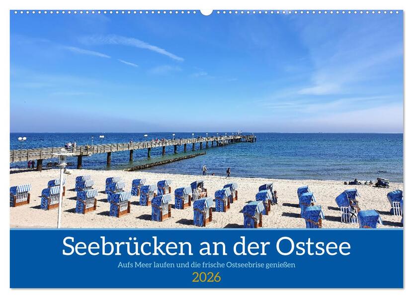 Seebrücken an der Ostsee - Aufs Meer laufen und die frische Ostseebrise genießen (Wandkalender 2026 DIN A2 quer) CALVENDO Monatskalender