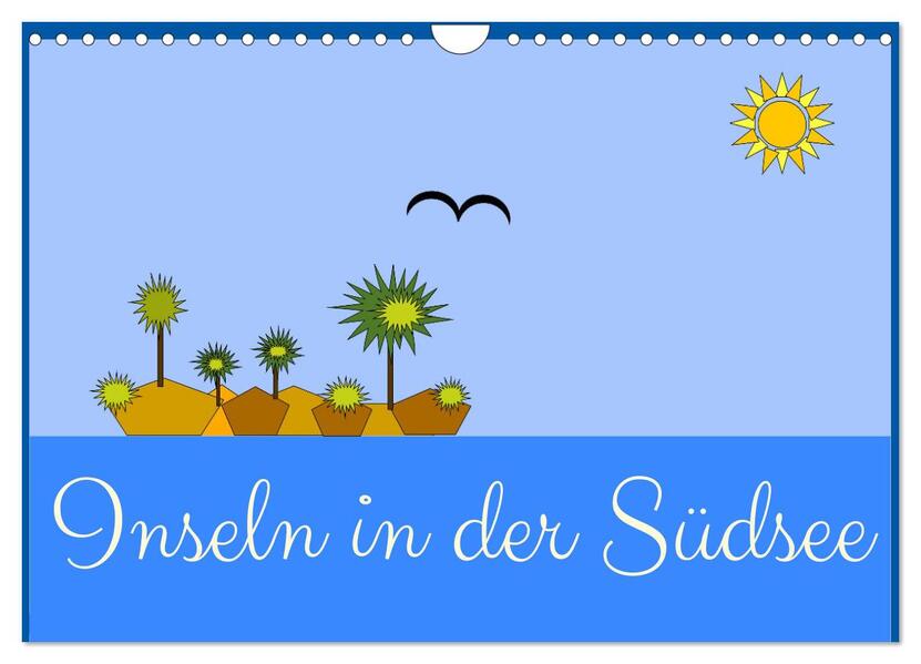 Inseln in der Südsee (Wandkalender 2026 DIN A4 quer) CALVENDO Monatskalender