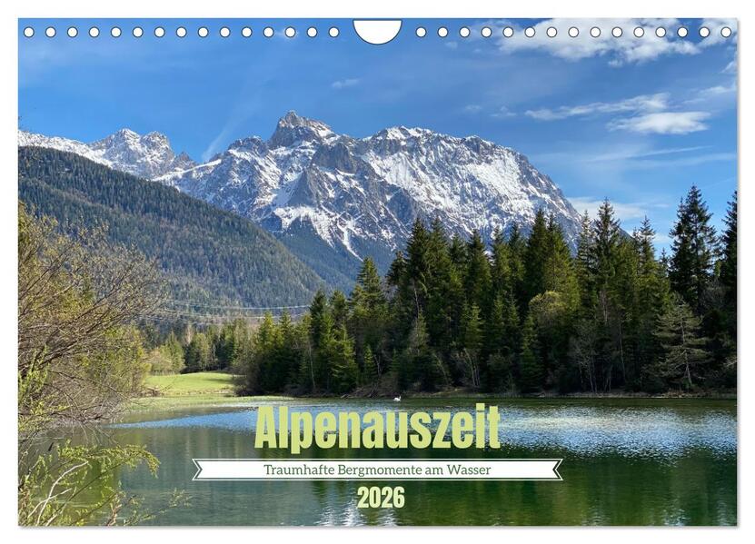 Alpenauszeit - Traumhafte Bergmomente am Wasser (Wandkalender 2026 DIN A4 quer) CALVENDO Monatskalender