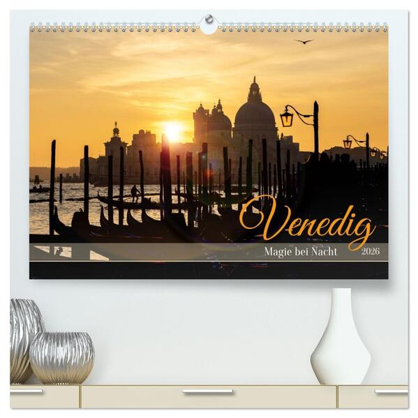 Venedig - Magie bei Nacht (hochwertiger Premium Wandkalender 2026 DIN A2 quer) Kunstdruck in Hochglanz