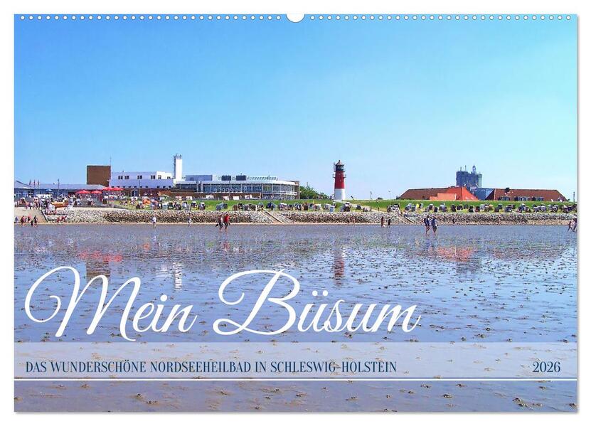 Mein Büsum - Das wunderschöne Nordseeheilbad in Schleswig-Holstein (Wandkalender 2026 DIN A2 quer) CALVENDO Monatskalender