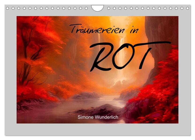 Träumereien in Rot (Wandkalender 2026 DIN A4 quer) CALVENDO Monatskalender