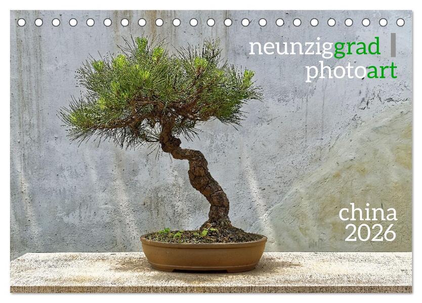 neunziggrad I photoart: china (Tischkalender 2026 DIN A5 quer) CALVENDO Monatskalender