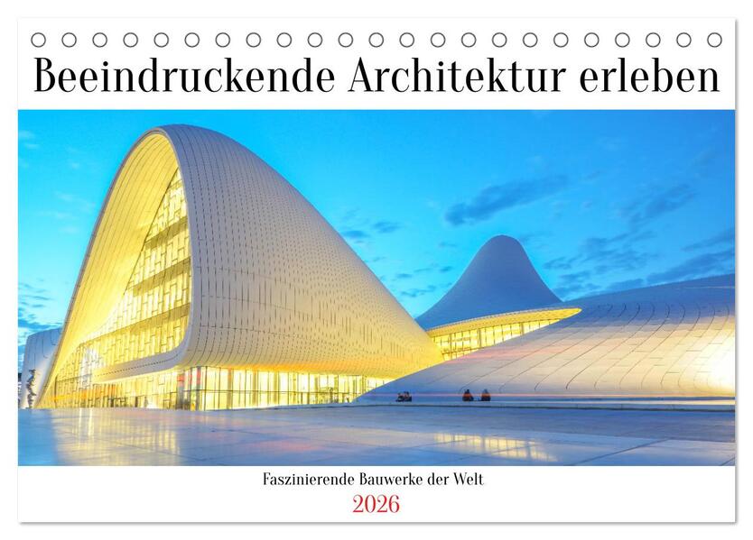Beeindruckende Architektur erleben (Tischkalender 2026 DIN A5 quer) CALVENDO Monatskalender