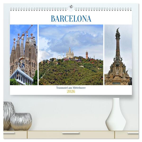 BARCELONA Traumziel am Mittelmeer (hochwertiger Premium Wandkalender 2026 DIN A2 quer) Kunstdruck in Hochglanz