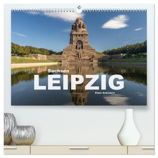 Sachsen - Leipzig (hochwertiger Premium Wandkalender 2026 DIN A2 quer) Kunstdruck in Hochglanz