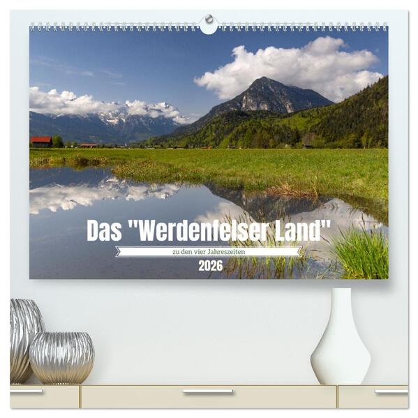 Werdenfelser Land (hochwertiger Premium Wandkalender 2026 DIN A2 quer) Kunstdruck in Hochglanz