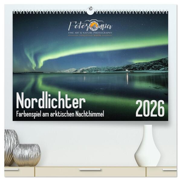 Nordlichter - Farbenspiel am arktischen Nachthimmel (hochwertiger Premium Wandkalender 2026 DIN A2 quer) Kunstdruck in Hochglanz
