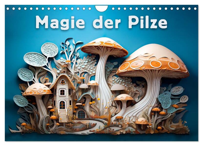 Magie der Pilze (Wandkalender 2026 DIN A4 quer) CALVENDO Monatskalender