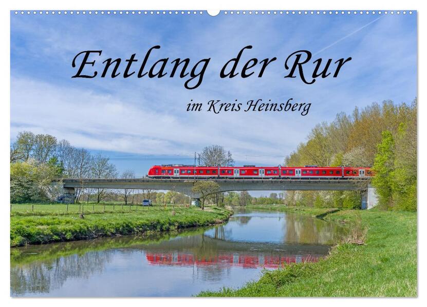 Entlang der Rur im Kreis Heinsberg (Wandkalender 2026 DIN A2 quer) CALVENDO Monatskalender