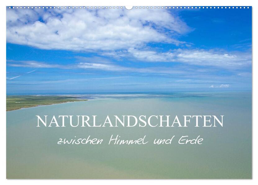 Naturlandschaften zwischen Himmel und Erde (Wandkalender 2026 DIN A2 quer) CALVENDO Monatskalender