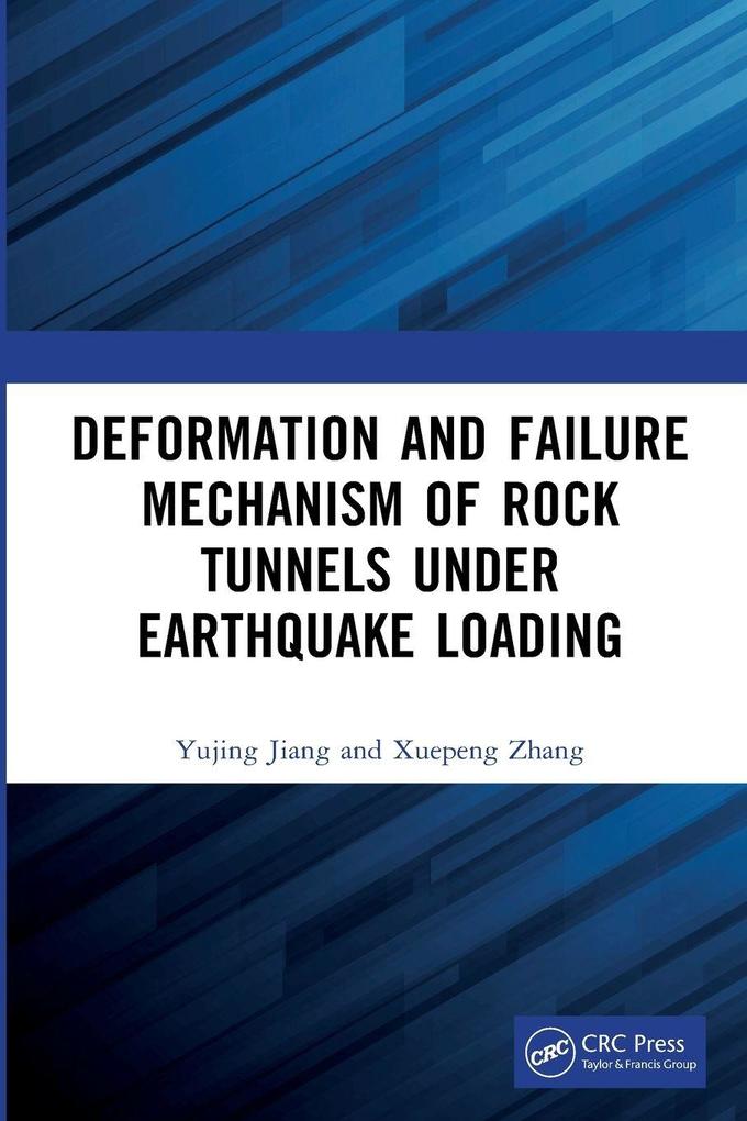 Deformation and Failure Mechanism of Rock Tunnels under Earthquake Loading