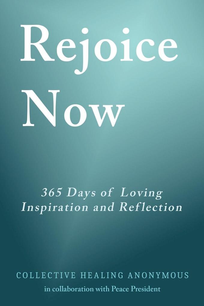 Rejoice Now