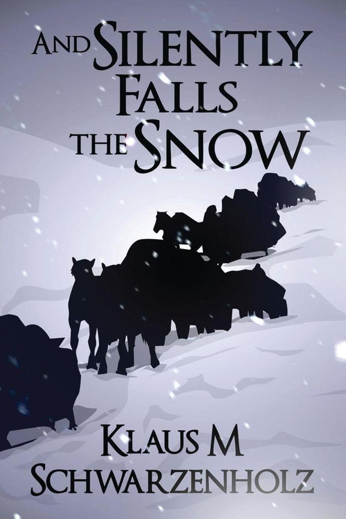 And Silently Falls the Snow