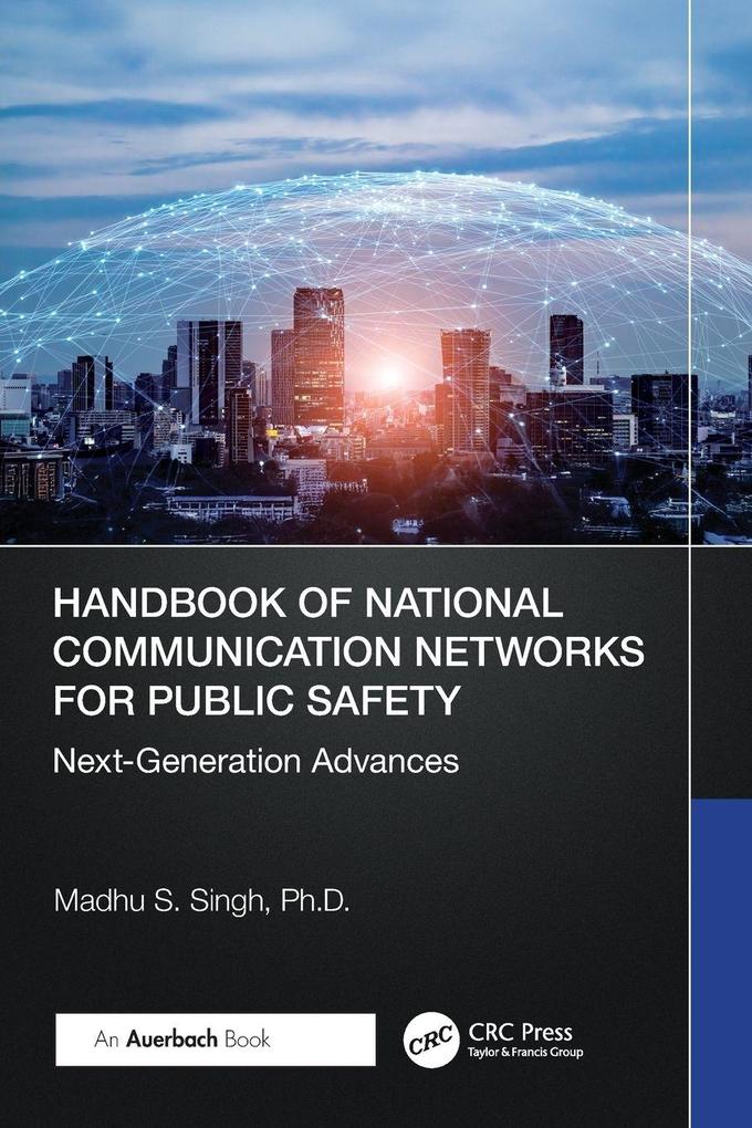 Handbook of National Communication Networks for Public Safety Next-Generation Advances