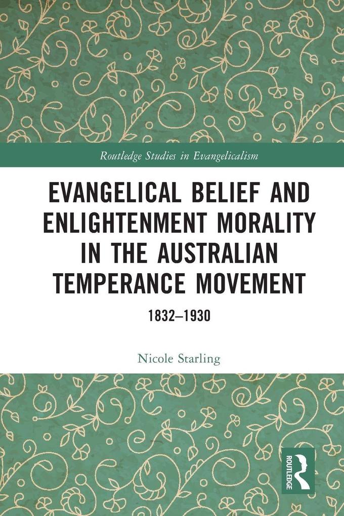 Evangelical Belief and Enlightenment Morality in the Australian Temperance Movement