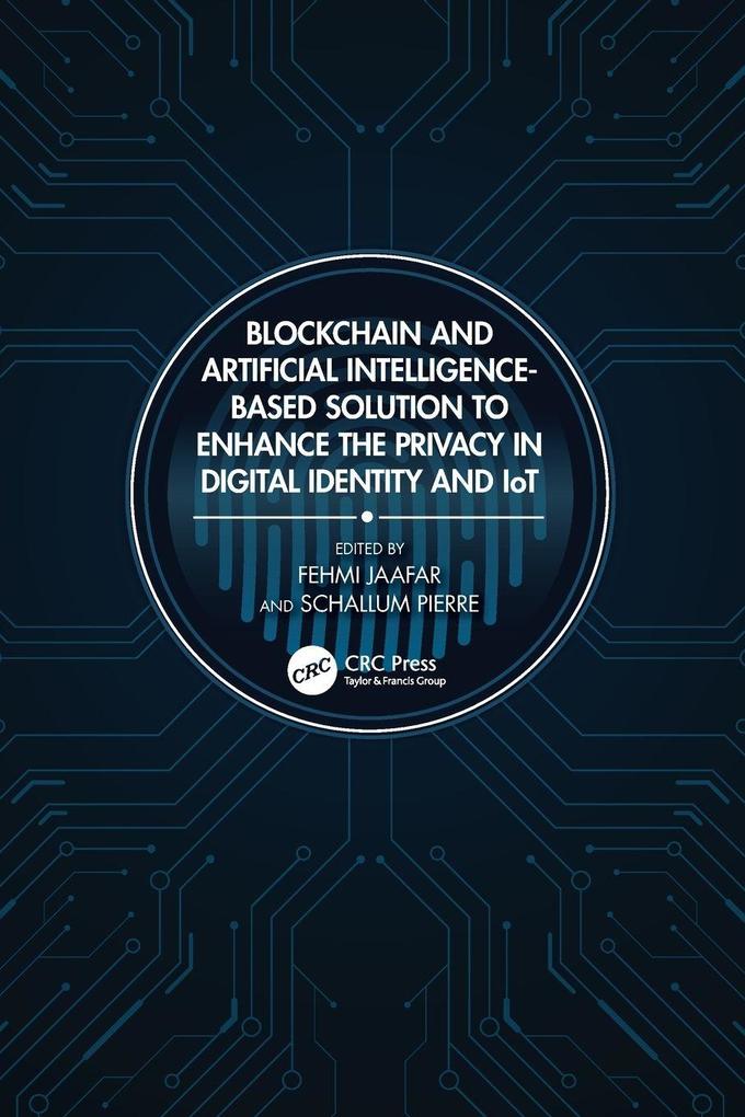 Blockchain and Artificial Intelligence-Based Solution to Enhance the Privacy in Digital Identity and IoT