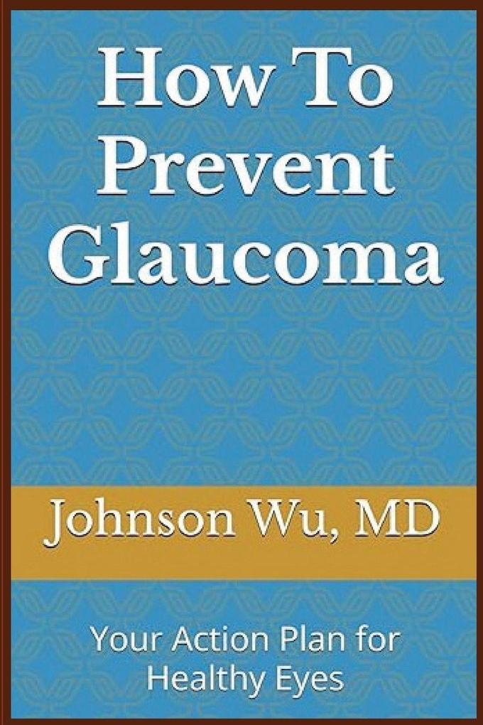 How To Prevent Glaucoma