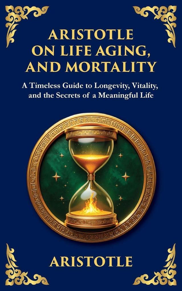 Aristotle on Life Aging and Mortality