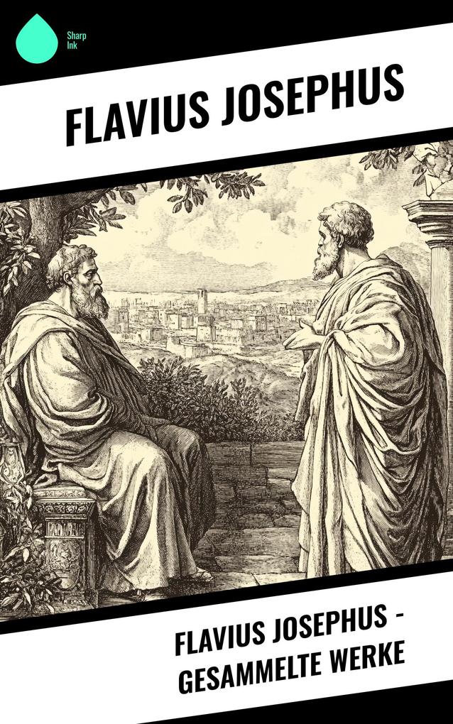Flavius Josephus - Gesammelte Werke
