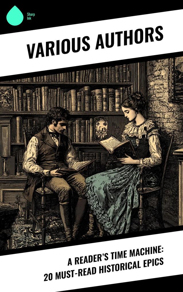 A Reader's Time Machine: 20 Must-Read Historical Epics