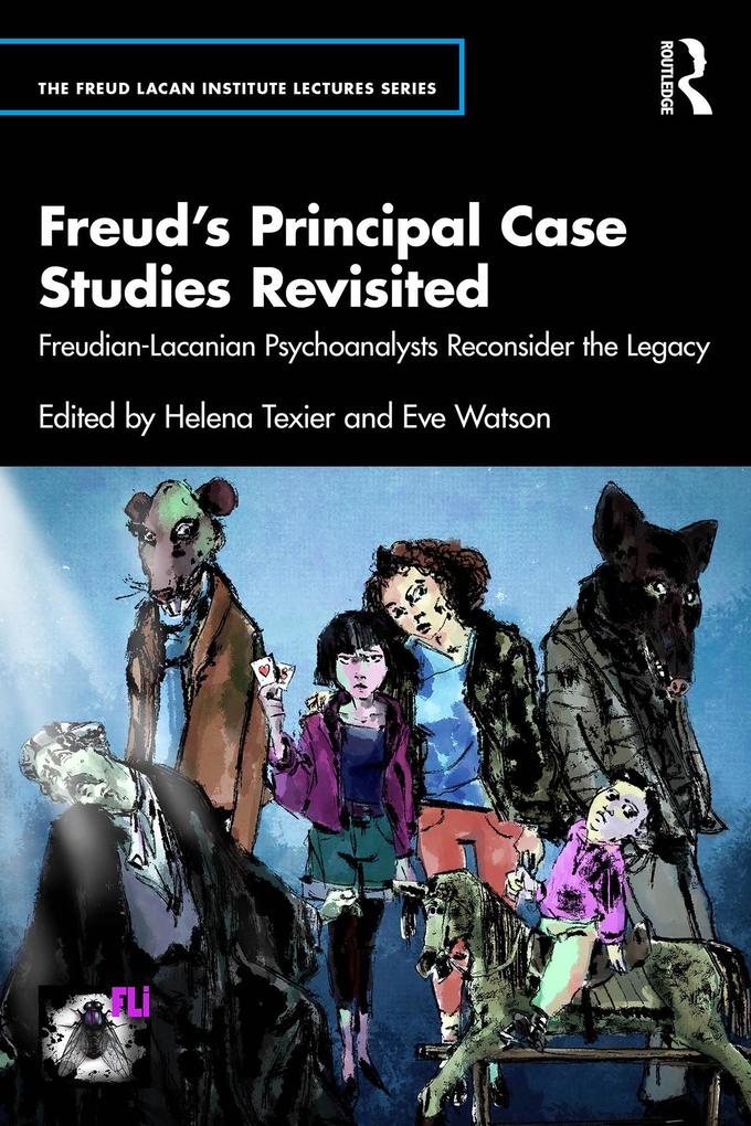 Freud's Principal Case Studies Revisited