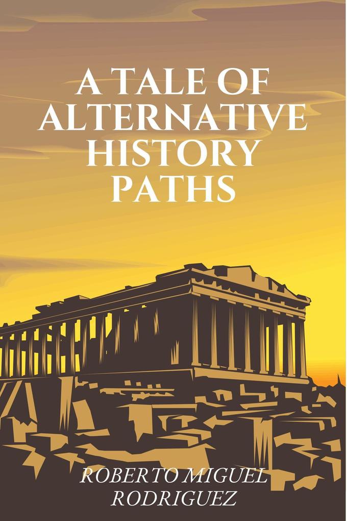 A Tale of Alternative History Paths