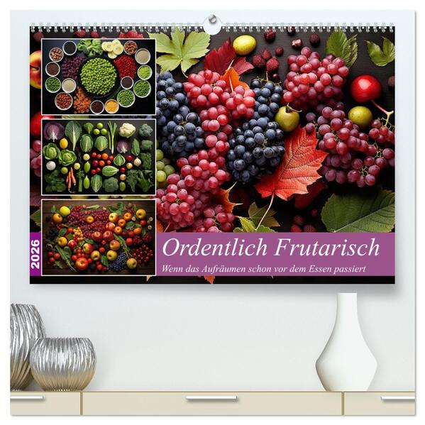 Ordentlich Frutarisch (hochwertiger Premium Wandkalender 2026 DIN A2 quer) Kunstdruck in Hochglanz