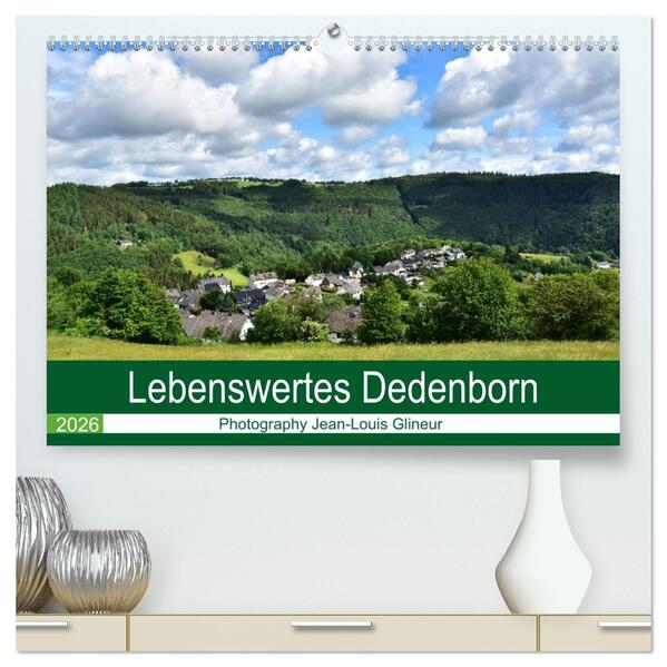 Lebenswertes Dedenborn (hochwertiger Premium Wandkalender 2026 DIN A2 quer) Kunstdruck in Hochglanz