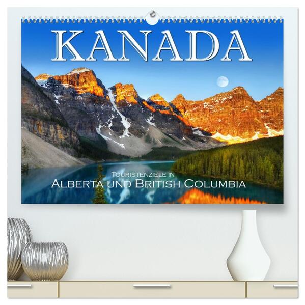 Kanada Touristenziele in Alberta und British Columbia (hochwertiger Premium Wandkalender 2026 DIN A2 quer) Kunstdruck in Hochglanz