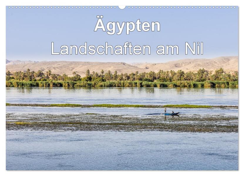 Ägypten Landschaften am Nil (Wandkalender 2026 DIN A2 quer) CALVENDO Monatskalender