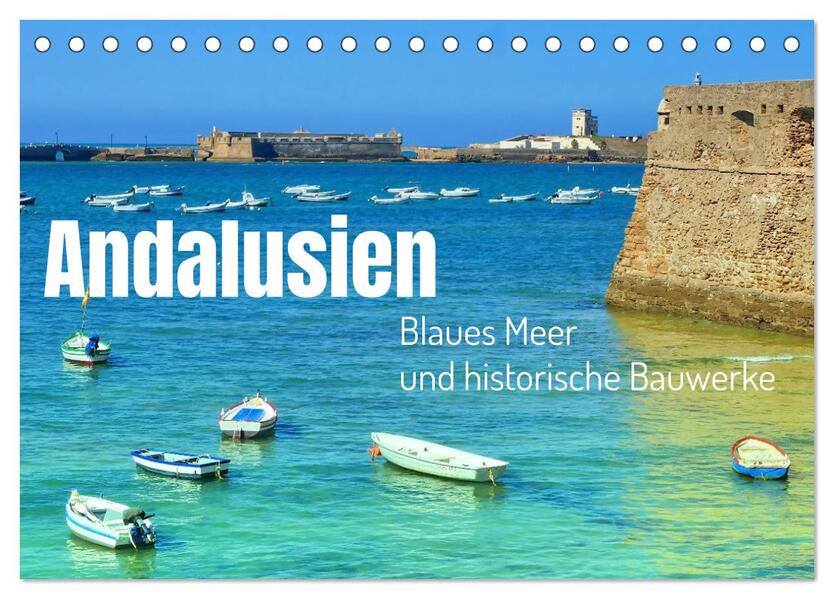 Andalusien blaues Meer und historische Bauwerke (Tischkalender 2026 DIN A5 quer) CALVENDO Monatskalender