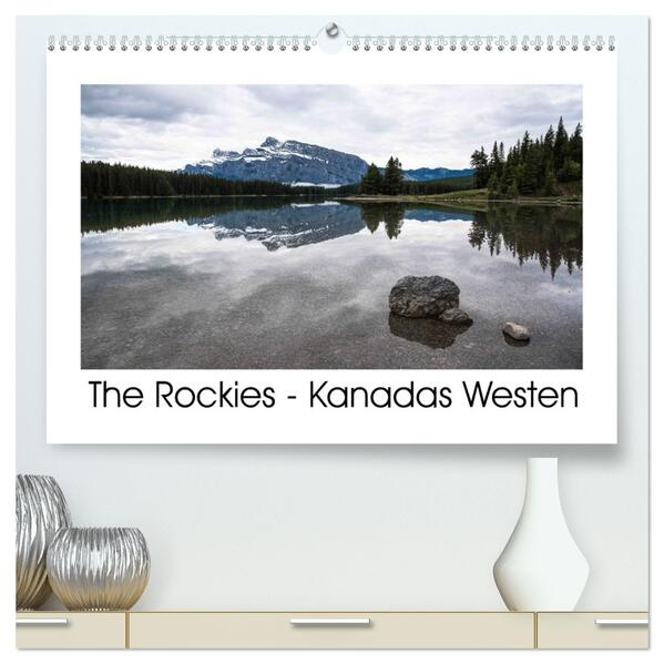 The Rockies - Der Westen Kanadas (hochwertiger Premium Wandkalender 2026 DIN A2 quer) Kunstdruck in Hochglanz