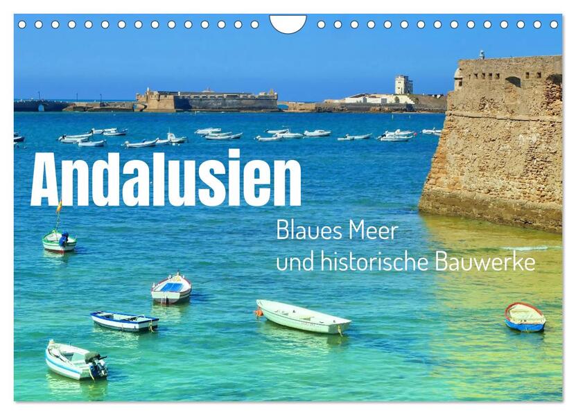 Andalusien blaues Meer und historische Bauwerke (Wandkalender 2026 DIN A4 quer) CALVENDO Monatskalender
