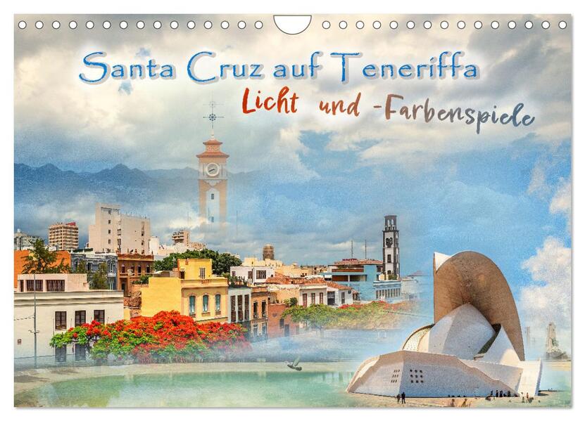 Santa Cruz auf Teneriffa - Licht und Farbenspiele (Wandkalender 2026 DIN A4 quer) CALVENDO Monatskalender