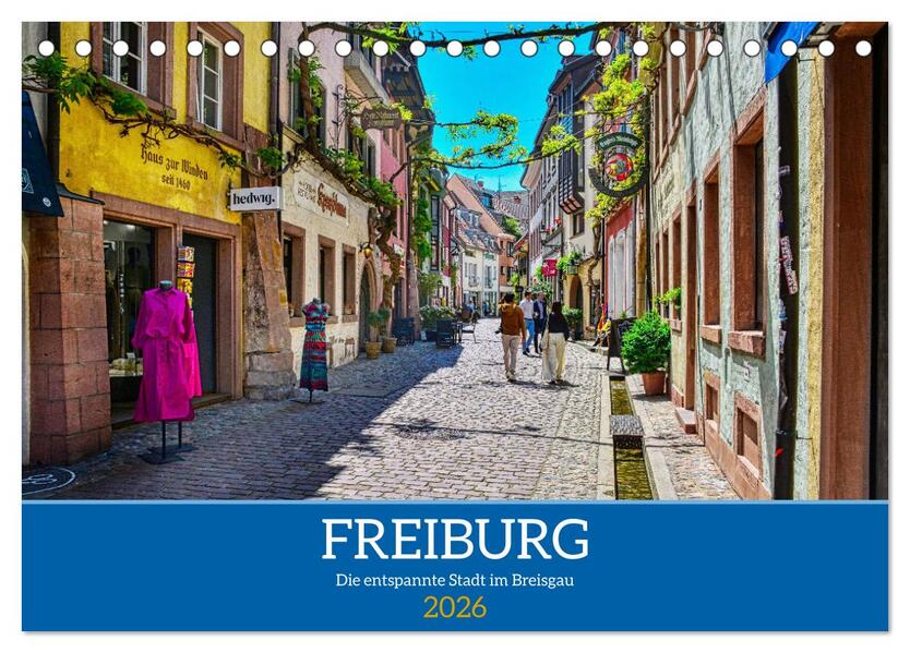 Freiburg - Die entspannte Stadt im Breisgau (Tischkalender 2026 DIN A5 quer) CALVENDO Monatskalender